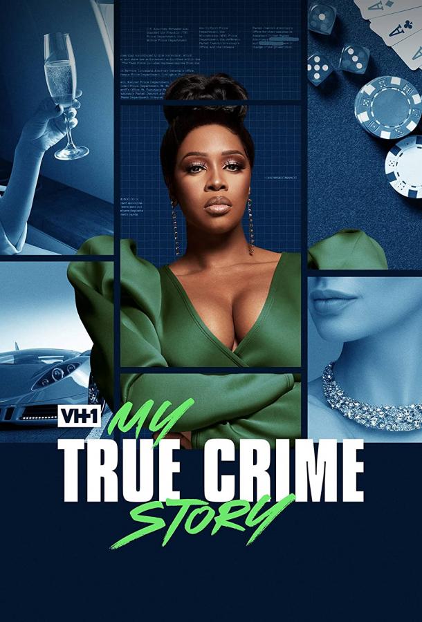 Vh1's My True Crime Story смотреть онлайн бесплатно в хорошем качестве